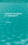 Towards Socialism or Capitalism? (Routledge Revivals)