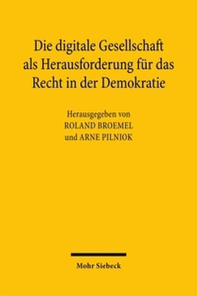 Die digitale Gesellschaft als Herausforderung für das Recht in der Demokratie