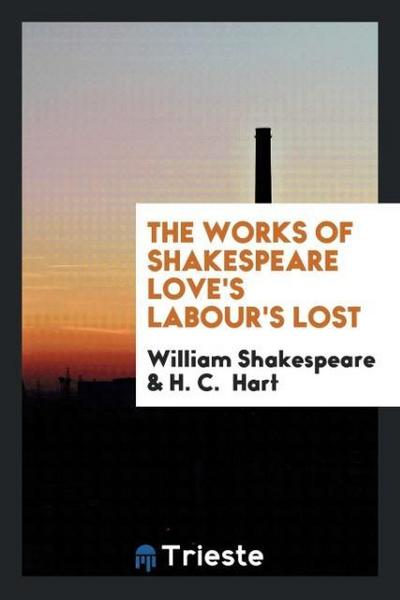 The Works of Shakespeare Love’s Labour’s Lost