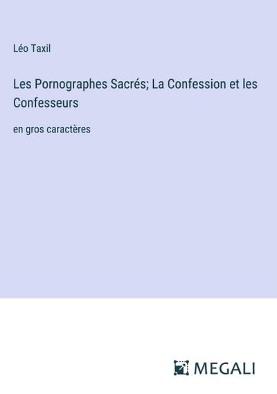 Les Pornographes Sacrés; La Confession et les Confesseurs