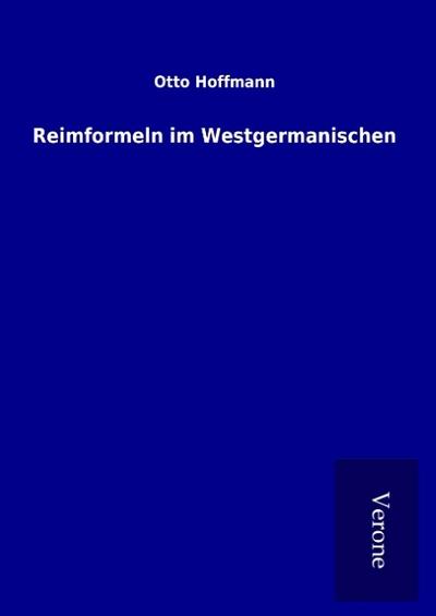 Reimformeln im Westgermanischen