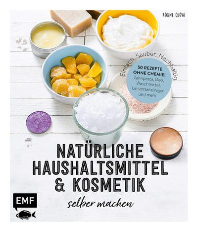 Einfach. Sauber. Nachhaltig. – Natürliche Haushaltsmittel und Kosmetik selber machen