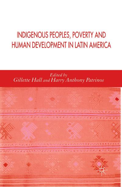 Indigenous Peoples, Poverty and Human Development in Latin America