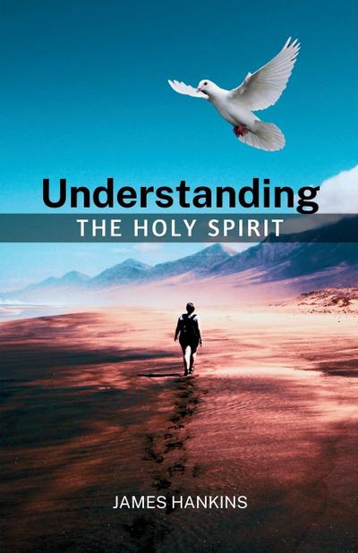 Understanding the Holy Spirit