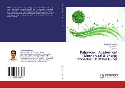 Pulpwood, Anatomical, Mechanical & Energy Properties Of Melia Dubia