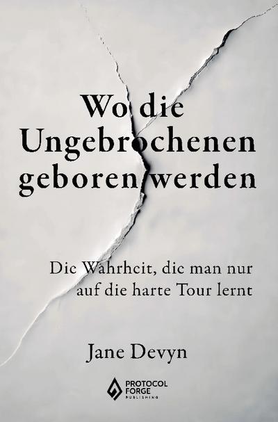 Wo die Ungebrochenen geboren werden