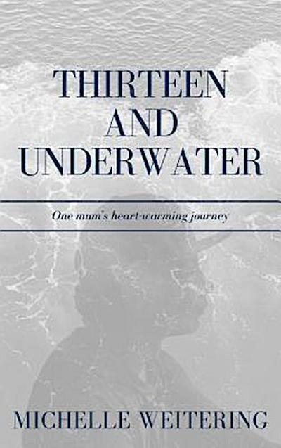 Thirteen and Underwater