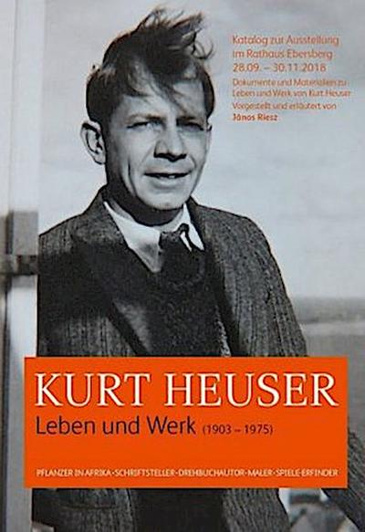 Kurt Heuser - Leben und Werk