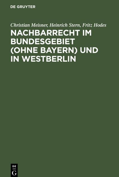 Nachbarrecht im Bundesgebiet (Ohne Bayern) und in Westberlin