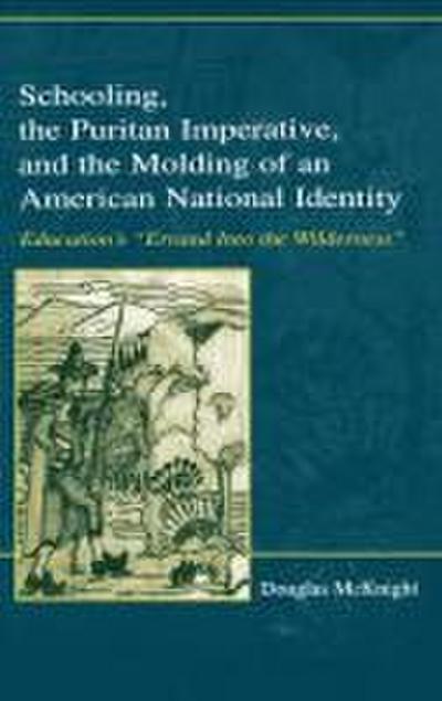 Schooling, the Puritan Imperative, and the Molding of an American National Identity