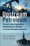 Upstream Petroleum Fiscal and Valuation Modeling in Excel