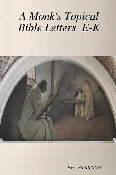 A Monk’s Topical Bible E-K