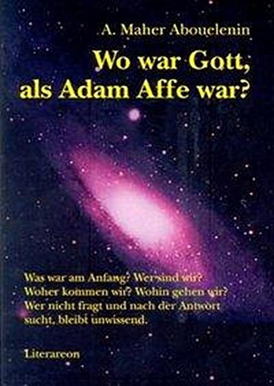 Abouelenin, A: Wo war Gott, als Adam Affe war?