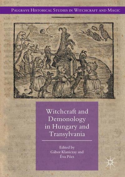 Witchcraft and Demonology in Hungary and Transylvania