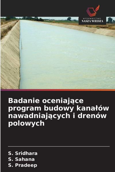 Badanie oceniaj¿ce program budowy kana¿ów nawadniaj¿cych i drenów polowych