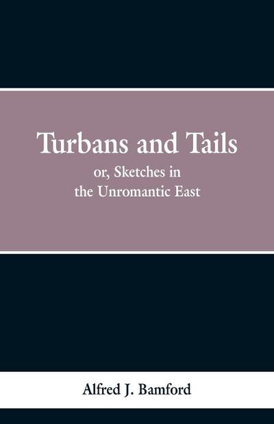 Turbans and Tails