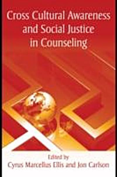 Cross Cultural Awareness and Social Justice in Counseling