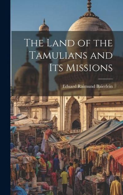 The Land of the Tamulians and Its Missions