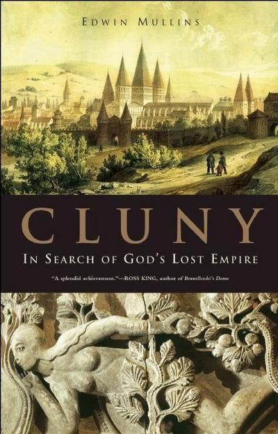 Cluny: In Search of God’s Lost Empire