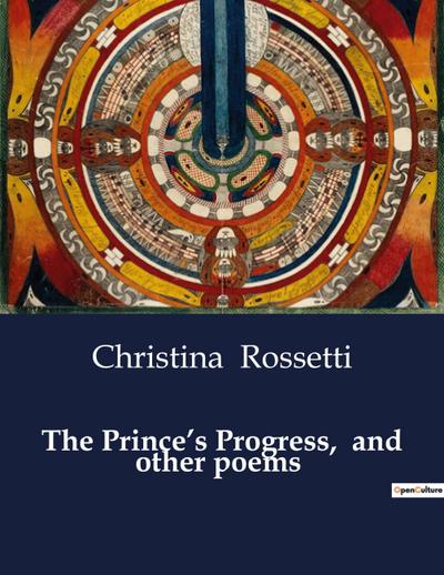 The Prince’s Progress,  and other poems