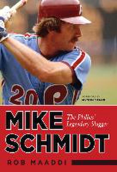 Mike Schmidt: The Phillies’ Legendary Slugger