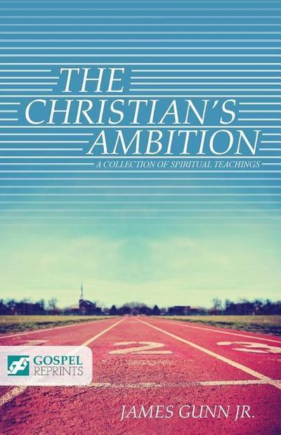 The Christian’s Ambition: A Collection of Spiritual Teachings