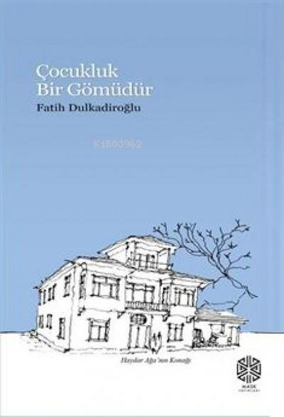 Cocukluk Bir Gömüdür