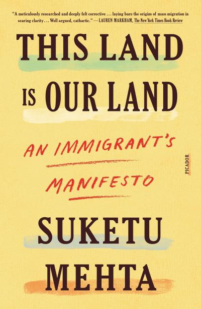 This Land Is Our Land: An Immigrant’s Manifesto