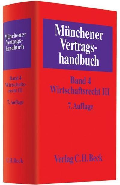 Münchener Vertragshandbuch  Bd. 4: Wirtschaftsrecht III