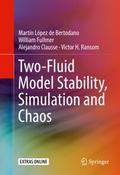 Two-Fluid Model Stability, Simulation and Chaos