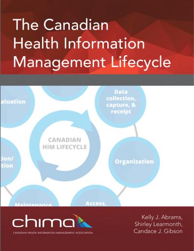 The Canadian Health Information Management Lifecycle