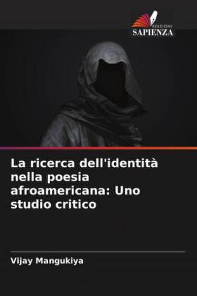 La ricerca dell’identità nella poesia afroamericana: Uno studio critico