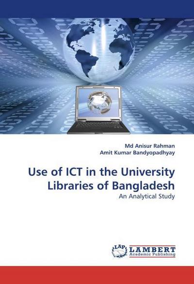 Use of ICT in the University Libraries of Bangladesh