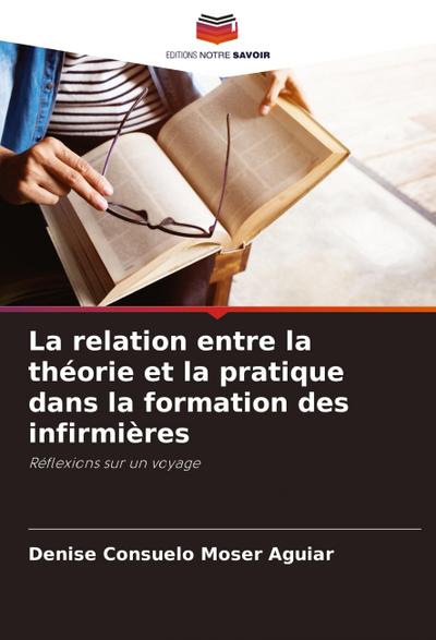 La relation entre la théorie et la pratique dans la formation des infirmières