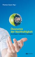 Ökonomie der Nachhaltigkeit: Grundlagen, Indikatoren, Strategien (Ökologie und Wirtschaftsforschung)