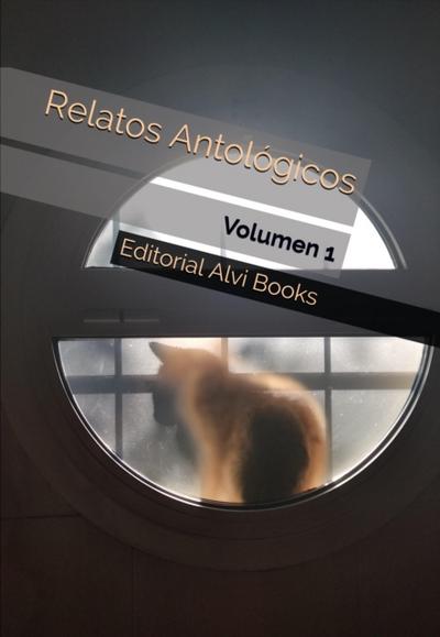 Relatos Antologicos: Volumen 1