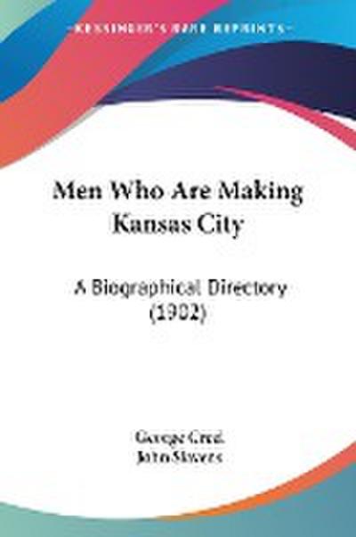 Men Who Are Making Kansas City