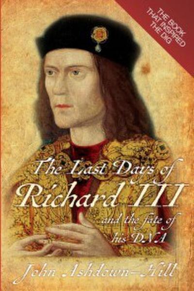 Last Days of Richard III and the fate of his DNA