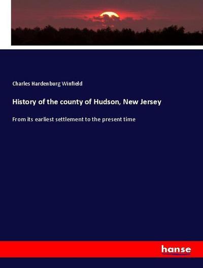 History of the county of Hudson, New Jersey
