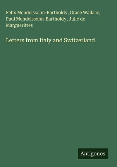 Letters from Italy and Switzerland