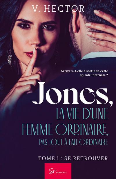 Jones, la vie d’une femme ordinaire, pas tout à fait ordinaire - Tome 1
