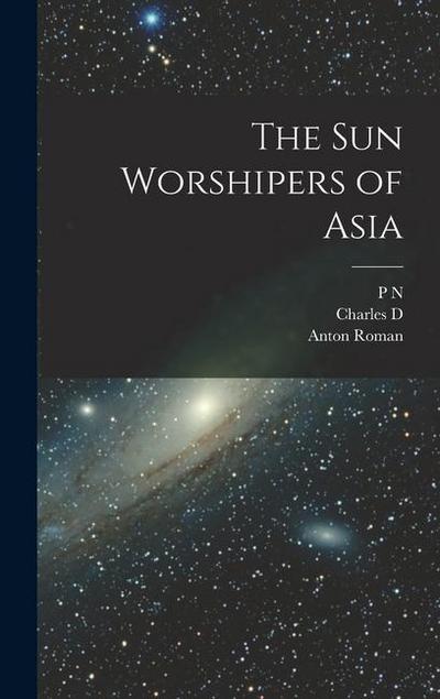 The sun Worshipers of Asia
