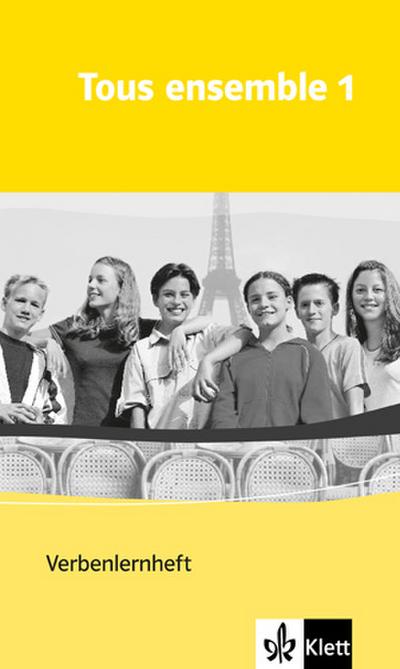 Tous ensemble 1: Verbenlernheft 1. Lernjahr (Tous ensemble. Ausgabe ab 2004)