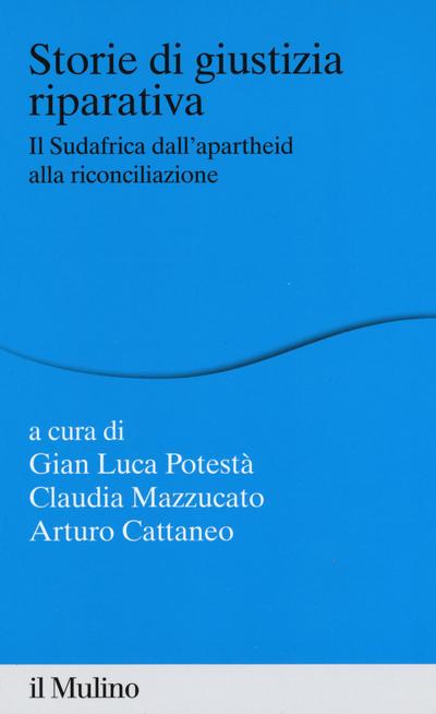 Storie di giustizia riparativa. Il Sudafrica dall’apartheid alla riconciliazione