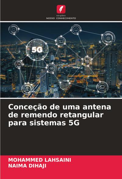Conceção de uma antena de remendo retangular para sistemas 5G