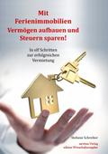 Mit Ferienimmobilien Vermögen aufbauen und Steuern