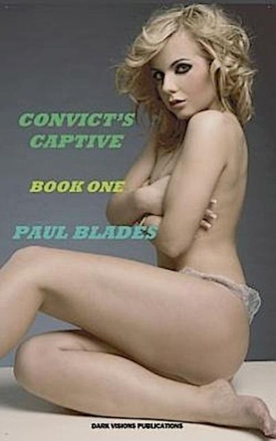 Convict’s Captive- Book One