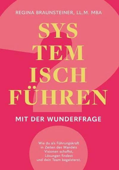 Systemisch führen mit der Wunderfrage