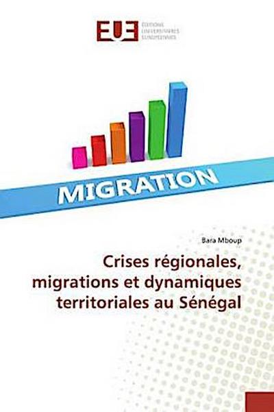 Crises régionales, migrations et dynamiques territoriales au Sénégal