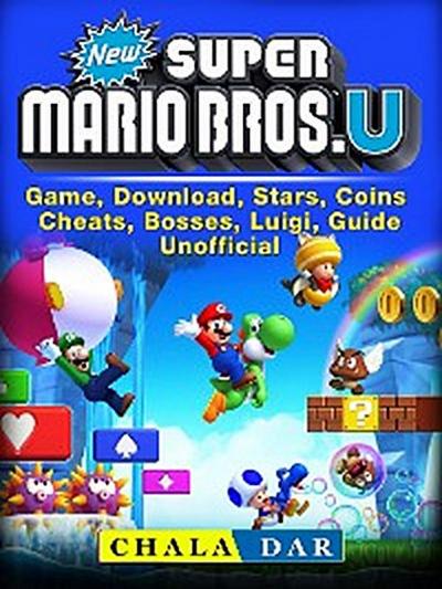 New Super Mario Bros U Game, Download, Stars, Coins, Cheats, Bosses, Luigi, Guide Unofficial